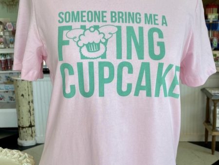 SOMEONE BRING ME A F#@ING CUPCAKE T-Shirt PINK Supply