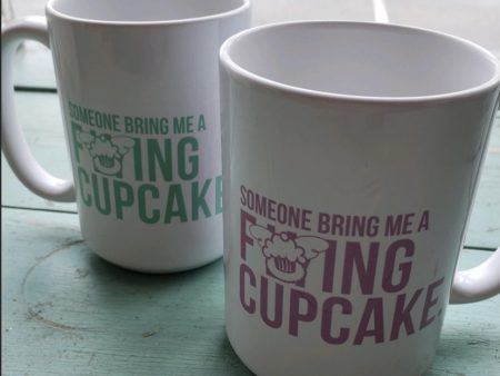 SOMEONE BRING ME A F#@ING CUPCAKE Mug Cheap